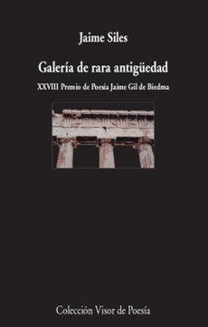 Siles, Jaime. Galería de rara antigüedad. Visor libros, S.L., 2018.