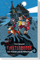 Finsterbrook - Vier Freunde und ein Höllenhund