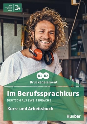 Schlüter, Sabine. Im Berufssprachkurs Brückenelement B1/B2 - Deutsch als Zweitsprache / Kurs- und Arbeitsbuch plus interaktive Version. Hueber Verlag GmbH, 2022.