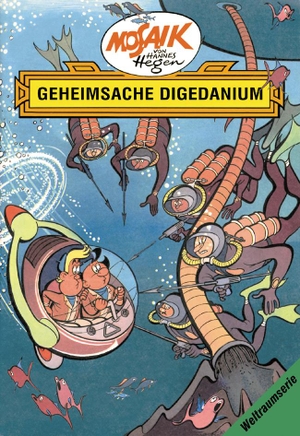Hegen, Hannes. Die Digedags. Weltraum-Serie 03. Geheimsache Digedanium. Tessloff Verlag, 2001.