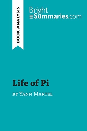 Bright Summaries. Life of Pi by Yann Martel (Book Analysis) - Detailed Summary, Analysis and Reading Guide. BrightSummaries.com, 2019.