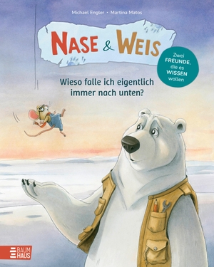 Engler, Michael. Nase & Weis - Wieso falle ich eigentlich immer nach unten? - Ein anschaulich erzähltes Sachbilderbuch für neugierige Entdecker:innen ab 5 Jahren. Baumhaus Verlag GmbH, 2026.