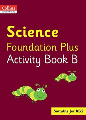 Macgregor, Fiona. Collins International Foundation - Collins International Science Foundation Plus Activity Book B. HarperCollins UK, 2021.