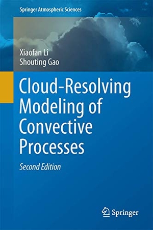 Gao, Shouting / Xiaofan Li. Cloud-Resolving Modeling of Convective Processes. Springer International Publishing, 2016.