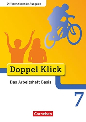 Adam, Grit / Bentin, Werner et al. Doppel-Klick - Differenzierende Ausgabe. 7. Schuljahr. Das Arbeitsheft Basis. Cornelsen Verlag GmbH, 2010.