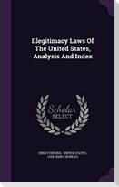 Illegitimacy Laws Of The United States, Analysis And Index