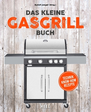 Jaeger, Rudolf (Hrsg.). Das kleine Gasgrill-Buch - Technik - Know-How - Rezepte. Heel Verlag GmbH, 2020.