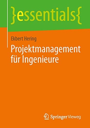 Hering, Ekbert. Projektmanagement für Ingenieure. Springer Fachmedien Wiesbaden, 2013.