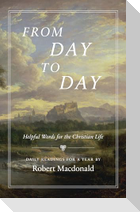 From Day to Day: Helpful Words for the Christian Life: Daily Readings for a Year