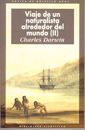 Darwin, Charles. Viaje de un naturalista alrededor del mundo. Ediciones Akal, 2000.