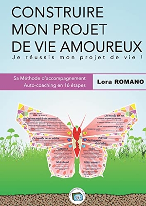 Romano, Lora. Construire mon Projet Amoureux -Vie affective - Méthodologie. Books on Demand, 2018.