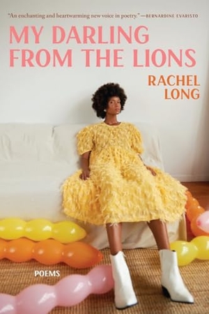 Long, Rachel. My Darling from the Lions - Poems. Zando, 2021.