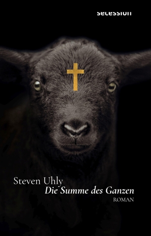 Uhly, Steven. Die Summe des Ganzen. Secession Verlag, 2022.