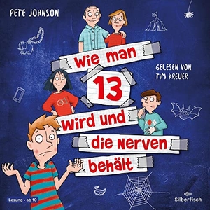 Johnson, Pete. Wie man 13 wird und die Nerven behält  (Wie man 13 wird Bd. 5). Silberfisch, 2022.