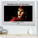 Maskerade di Venezia (Premium, hochwertiger DIN A2 Wandkalender 2023, Kunstdruck in Hochglanz)