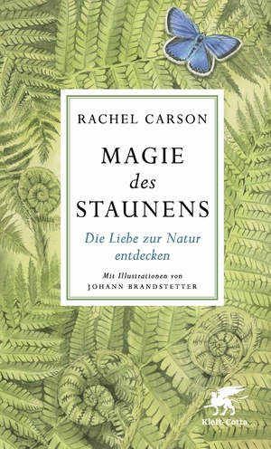 Rachel Carson / Wieland Freund. Magie des Staunens - Die Liebe zur Natur entdecken. Klett-Cotta, 2019.