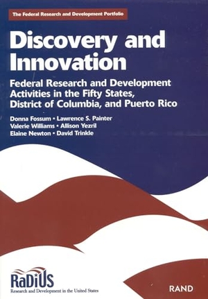 Fossum, Donna / Painter, Lawrence et al. Discovery and Innovation - Federal Research and Development Activities in the Fifty States, District of Columbia, and Puerto Rico. RAND Corporation, 2000.