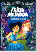 Frida McMoon Y Los Aprendices del Tiempo / Frida McMoon and the Apprentices of Time. Frida McMoon 1