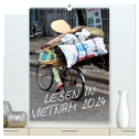 Leben in Vietnam 2024 (hochwertiger Premium Wandkalender 2024 DIN A2 hoch), Kunstdruck in Hochglanz
