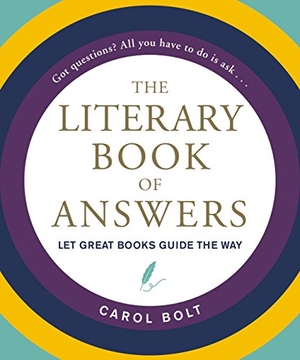 Bolt, Carol. The Literary Book of Answers. Grand Central Publishing, 2018.