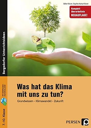 Klöver, Silke / Sophie Azita Klöver. Was hat das Klima mit uns zu tun? - Grundwissen - Klimawandel - Zukunft (7. bis 10. Klasse). Persen Verlag i.d. AAP, 2021.