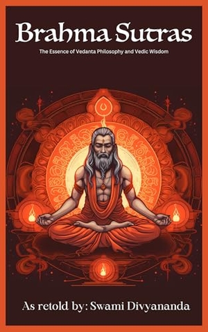 Divyananda, Swami / Hindu Philosophy Council. Brahma Sutras - The Essence of Vedanta Philosophy and Vedic Wisdom. Tgc Press, 2024.