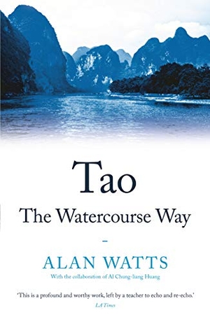 Watts, Alan. Tao - The Watercourse Way. Profile Books, 2019.