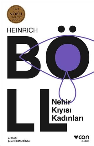 Böll, Heinrich. Nehir Kiyisi Kadinlari. Can Yayinlari, 2022.