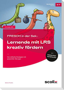 FRESCH in der Sek: Sekundarstufe: Lernende mit LRS kreativ fördern