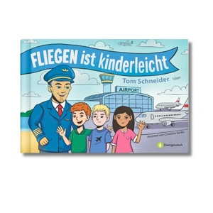 Schneider, Tom. Fliegen ist kinderleicht - Mutmachendes Bilderbuch gegen Flugangst - Sicher & spaßig fliegen ab 5 Jahren. StudyHelp, 2026.