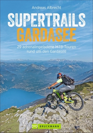 Albrecht, Andreas. Supertrails Gardasee - 29 adrenalingeladene MTB-Touren rund um den Gardasee. Bruckmann Verlag GmbH, 2021.