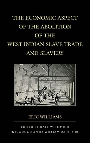 Williams, Eric. Economic Aspect of the Abolition of the West Indian Slave Trade and Slavery. Rowman & Littlefield Publishers, 2020.