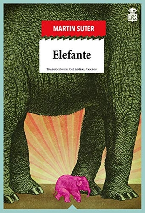 Suter, Martin. Elefante. Hoja de Lata Editorial, 2019.