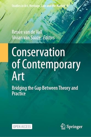Saaze, Vivian Van / Renée van de Vall (Hrsg.). Conservation of Contemporary Art - Bridging the Gap Between Theory and Practice. Springer International Publishing, 2023.