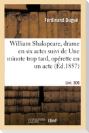 William Shakspeare, drame en six actes