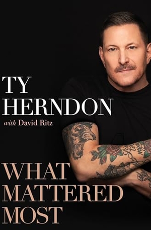 Herndon, Ty / David Ritz. What Mattered Most - A Memoir. HarperCollins, 2026.