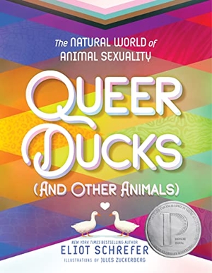 Schrefer, Eliot. Queer Ducks (and Other Animals) - The Natural World of Animal Sexuality. HarperCollins, 2023.