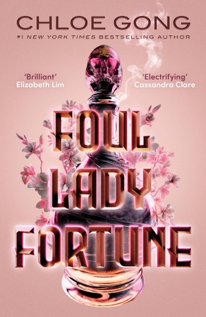 Gong, Chloe. Foul Lady Fortune. Hodder And Stoughton Ltd., 2023.