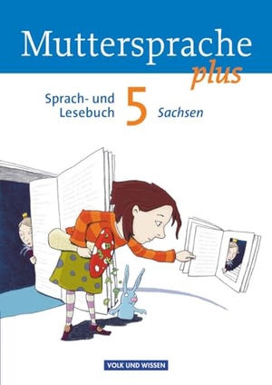 Michaelis, Sylke / Masur, Sylvia et al. Muttersprache plus 5. Schuljahr. Schülerbuch Sachsen. Volk u. Wissen Vlg GmbH, 2011.