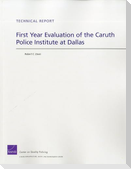 First Year Evaluation of the Caruth Police Institute at Dallas