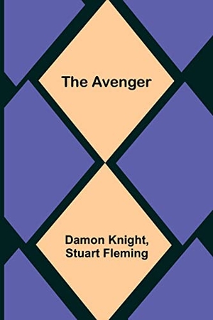 Knight, Damon / Stuart Fleming. The Avenger. Alpha Edition, 2022.