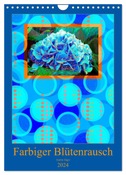 Farbiger Blütenrausch (Wandkalender 2024 DIN A4 hoch), CALVENDO Monatskalender