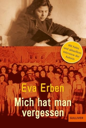 Erben, Eva. Mich hat man vergessen - Erinnerungen eines jüdischen Mädchens. Aktualisierte Neuausgabe. Beltz Verlagsgruppe, 2025.