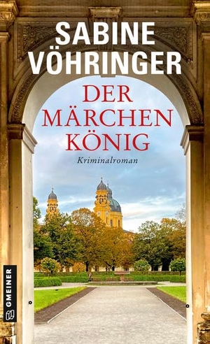 Vöhringer, Sabine. Der Märchenkönig - Kriminalroman. Gmeiner Verlag, 2022.