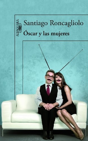 Roncagliolo, Santiago. Óscar y las mujeres. Ediciones Alfaguara, 2013.
