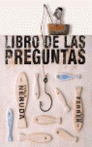 Neruda, Pablo / Isidro Ferrer Soria. Libro de las preguntas. Media Vaca, 2006.