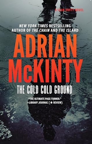 McKinty, Adrian. The Cold Cold Ground. Blackstone Publishing, 2019.