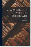 Vom Wesen Und Wert Der Demokratie