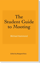 The Student Guide to Mooting