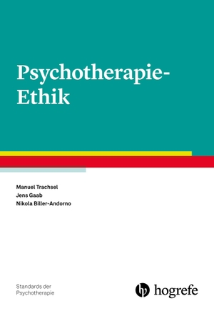 Trachsel, Manuel / Gaab, Jens et al. Psychotherapie-Ethik. Hogrefe Verlag GmbH + Co., 2018.